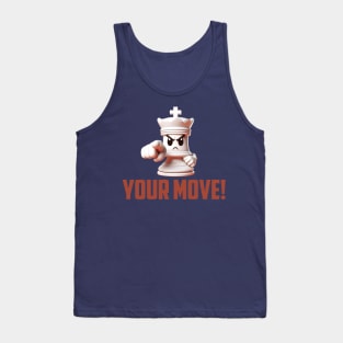 Chess King. Your Move! Tank Top